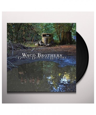 Waco Brothers Going Down In History Vinyl Record $7.44 Vinyl