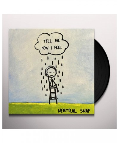 Neutral Snap TELL ME HOW I FEEL (CLOUD DAY VINYL) Vinyl Record $8.87 Vinyl