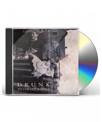 Drunk TO CORNER WOUNDS CD $5.59 CD