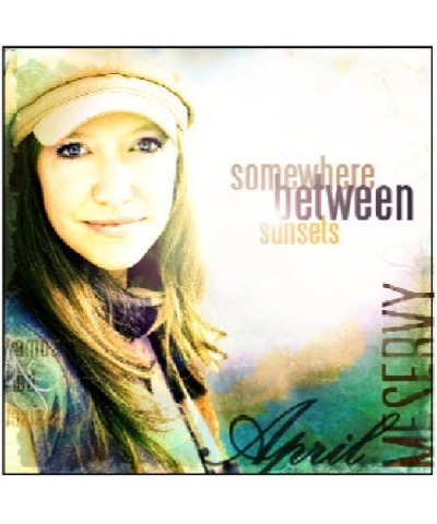 April Meservy SOMEWHERE BETWEEN SUNSETS CD $8.28 CD