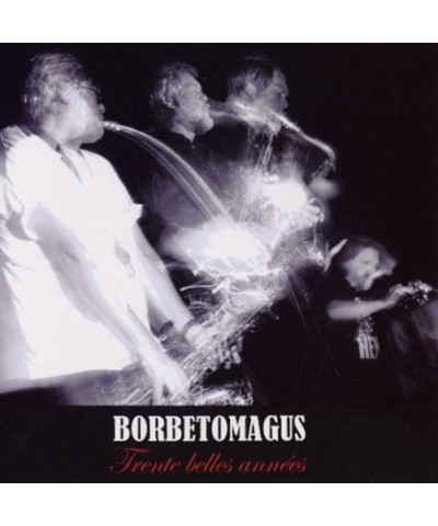 Borbetomagus TRENTE BELLES ANNEES CD $9.25 CD