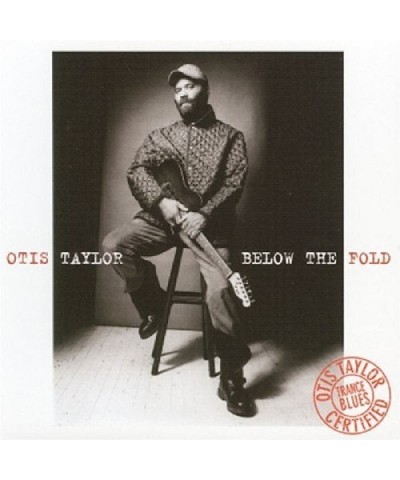 Otis Taylor BELOW THE FOLD CD $3.37 CD