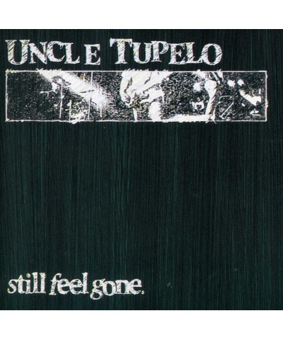 Uncle Tupelo STILL FEEL GONE CD $3.15 CD