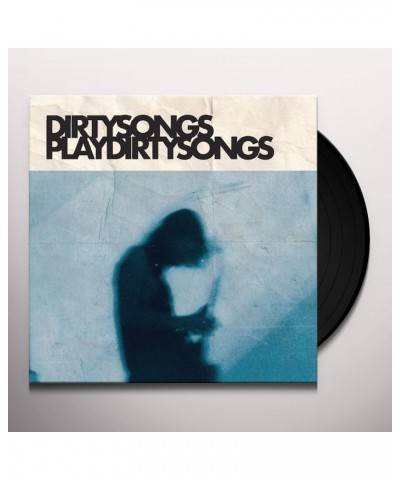 DIRTY SONGS Play DIRTY SONGS Vinyl Record $7.13 Vinyl