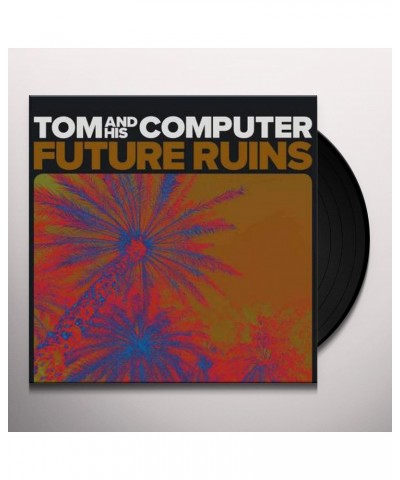 TOM And His Computer Future Ruins Vinyl Record $7.52 Vinyl