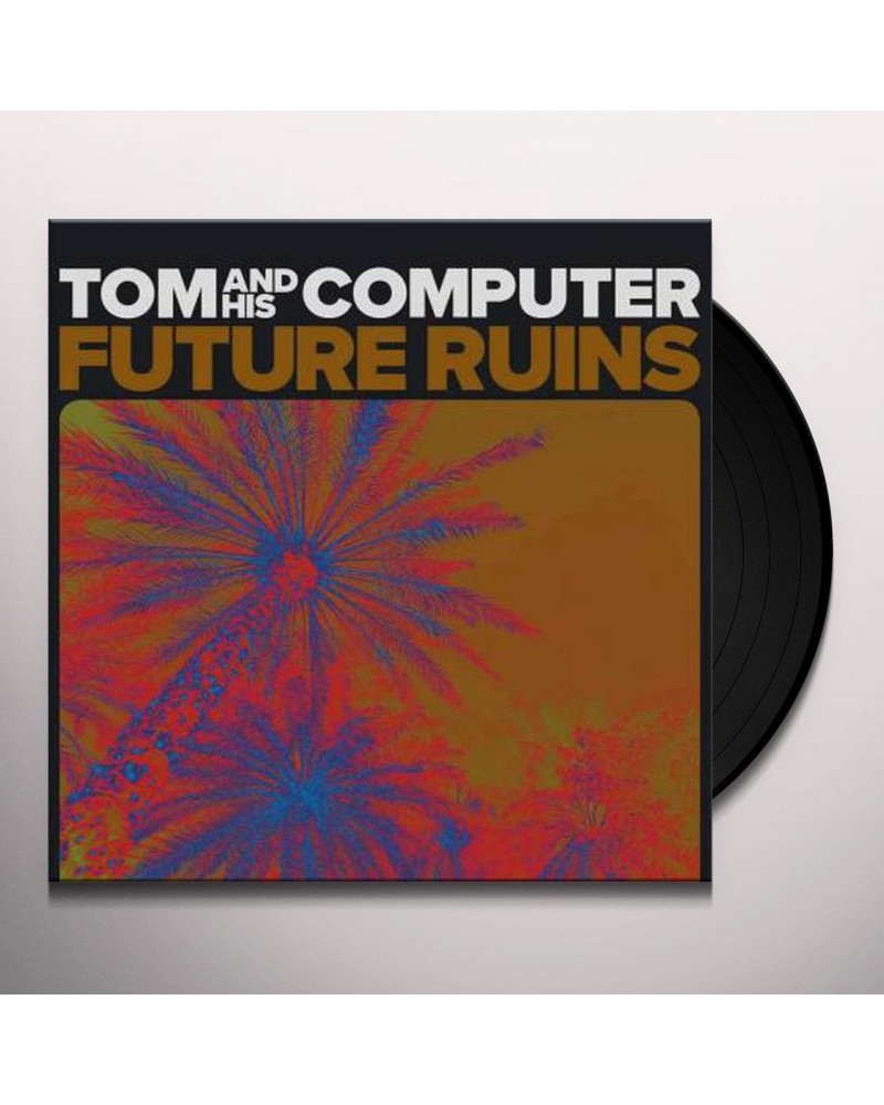 TOM And His Computer Future Ruins Vinyl Record $7.52 Vinyl