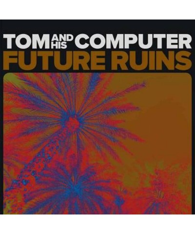 TOM And His Computer Future Ruins Vinyl Record $7.52 Vinyl