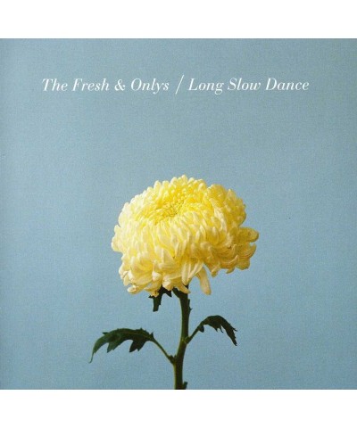 The Fresh & Onlys LONG SLOW DANCE CD $6.71 CD