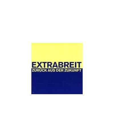 Extrabreit ZURUECK AUS DER ZUKUNFT CD $4.49 CD