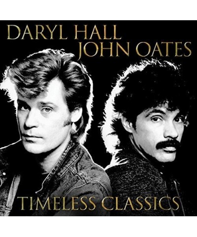 Daryl Hall & John Oates TIMELESS CLASSICS CD $8.32 CD